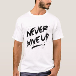 NIE AUFGEBEN T-Shirt