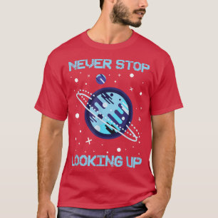 Nie aufhören, die Solar Space Science 1483 zu unte T-Shirt