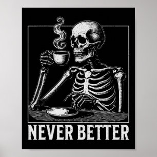 Nie besser Halloween Skeleton trinken Kaffee Poster