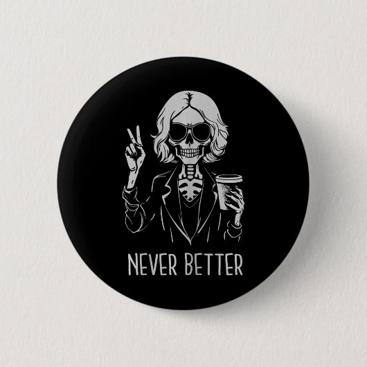 Nie besser Skeleton Drinking Cup Kaffee Hallowee Button (Vorderseite)