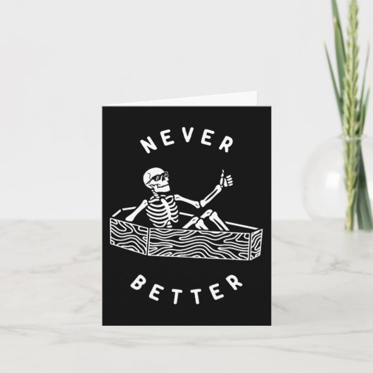 Nie besser Skeleton Funny Skull Halloween Karte (Vorderseite)