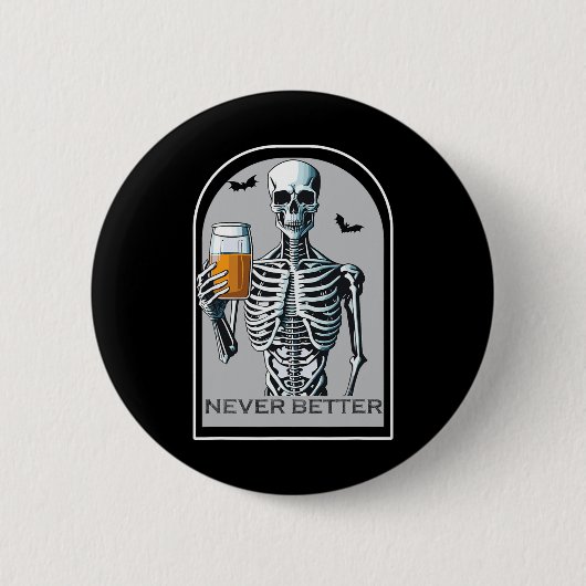 Nie besser Skeleton Funny Skull Halloween Shirts Button (Vorderseite)