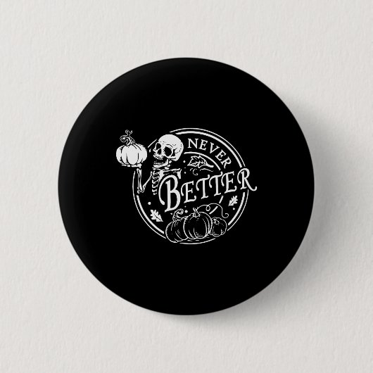 Nie besser Skeleton Halloween Funny Skull Pumpki Button (Vorderseite)