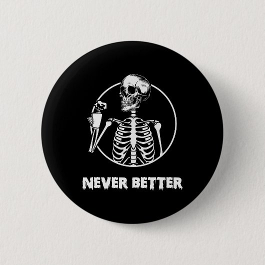 Nie besser Skeleton Skull Funny Halloween Costum Button (Vorderseite)