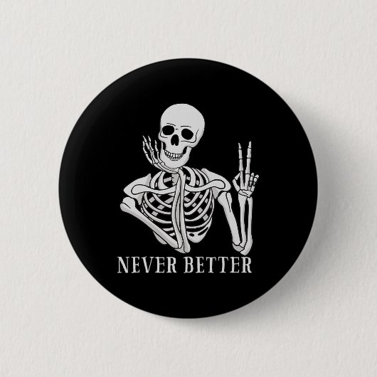 Nie besser Skeleton Spaß Halloween Skull Button (Vorderseite)