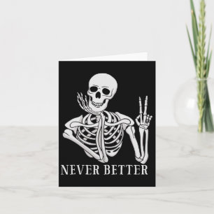 Nie besser Skeleton Spaß Halloween Skull Karte