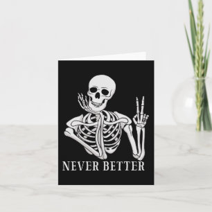Nie besser Skeleton Spaß Halloween Skull Karte