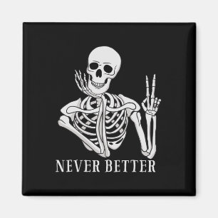 Nie besser Skeleton Spaß Halloween Skull Magnet