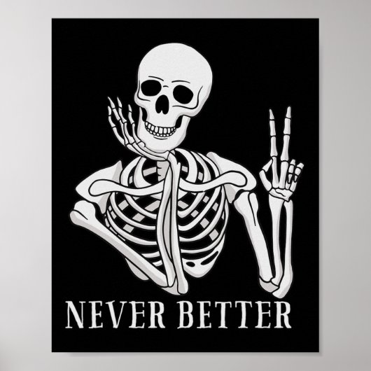 Nie besser Skeleton Spaß Halloween Skull Poster (Vorne)