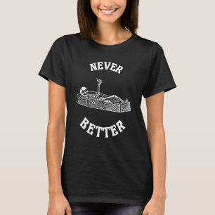 Nie besser Skelett Halloween Beängstigender Schäde T-Shirt