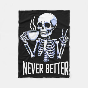 Nie besser Skelett trinken Kaffee Halloween ich Fleecedecke