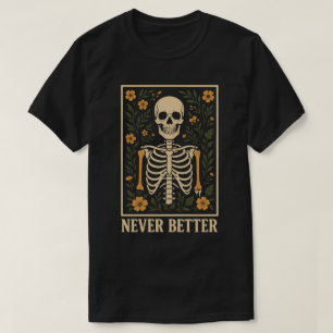 Nie besser Skelett Vintage Blumenbilder T-Shirt