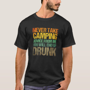 Nie Camping Rat von mir, Sie werden am Ende Dr. T-Shirt