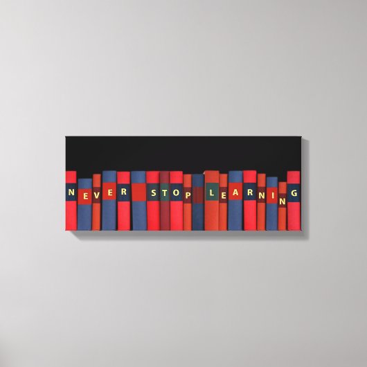 Nie das Lernen aufhören Leinwanddruck (Vorderseite)
