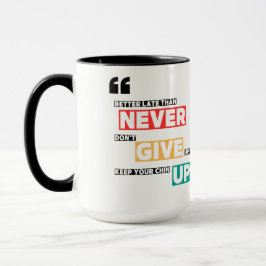 Nie Design aufgeben Tasse