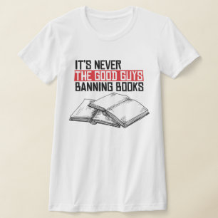 Nie die guten Typ, die Bücher verbieten T-Shirt