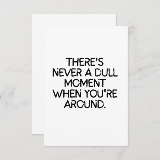 Nie ein langweiliger Moment mit dir Dankeskarte (Vorne/Hinten)