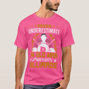 Nie einen alten Mann unterschätzen, der Billiard s T-Shirt