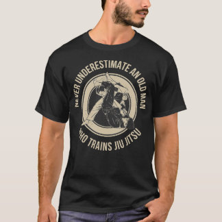 Nie einen alten Mann unterschätzen, der Jiu Jitsu T-Shirt