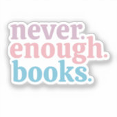 Nie genug Bücher farbenfroh Aufkleber (Vorderseite)