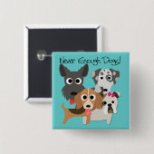 Nie genug Hunde Button (Vorne & Hinten)