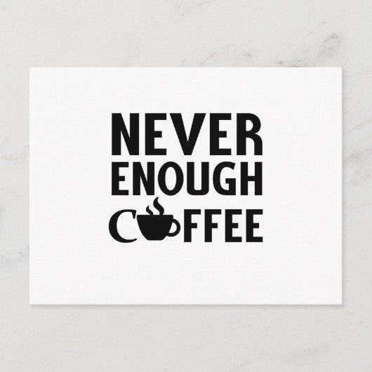 NIE GENUG KAFFEE POSTKARTE (Vorderseite)