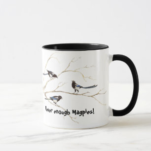 Nie genug Magpies Fun Bird Zitat Tasse