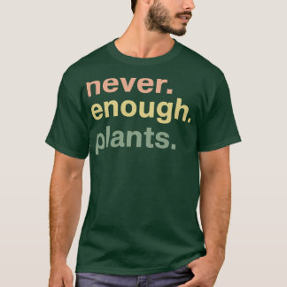 Nie genug Pflanze Pflanze Lover Gärtnerei GIF T-Shirt