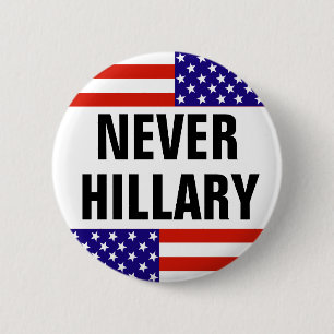 NIE HILLARY für Präsidenten 2016 Button
