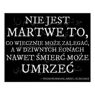 "Nie jest martwe.." - Cytat z Necronomiconu Poster