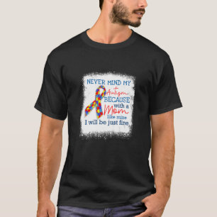 Nie kümmern Sie sich um den Tag des Autismus in me T-Shirt