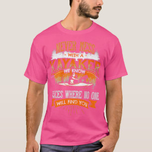 NIE MESS MIT EINEM KAYAKER Funny Kayaking Kayaks T-Shirt