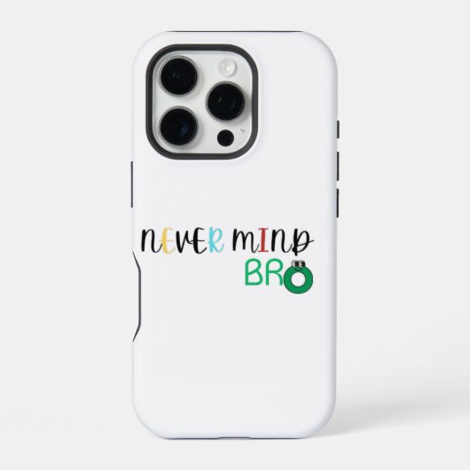 Nie Mind Bro iPhone Hülle (Rückseite)