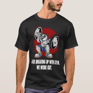 Nie mit Gym Workout Spaß Übung aufbrechen T-Shirt