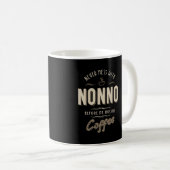 Nie mit Nonno vor Kaffee durcheinander bringen Kaffeetasse (VorderseiteRechts)