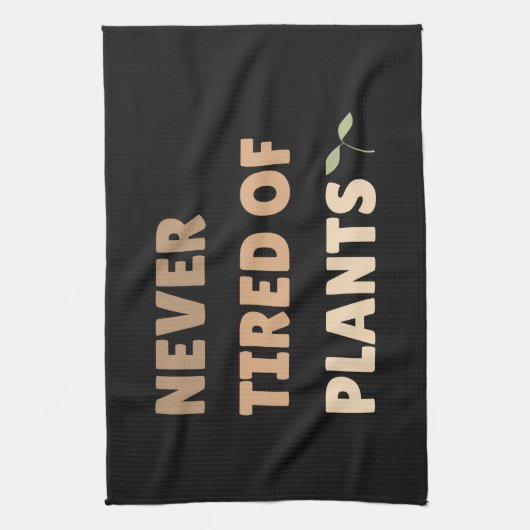 Nie müde von Pflanze lustige Pflanze Geschirrtuch (Vertikal)