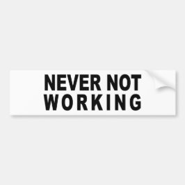 NIE NICHT ARBEITEND AUTOAUFKLEBER