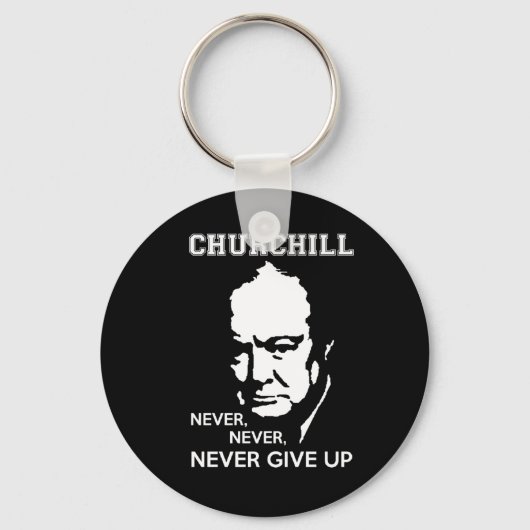 NIE NIE WENN SIE WINSTON CHURCHILL QUOTE AUFGEBEN SCHLÜSSELANHÄNGER (Vorderseite)
