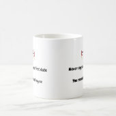 Nie sagen, dies an einem ersten Datum Sie erinnern Kaffeetasse (Mittel)