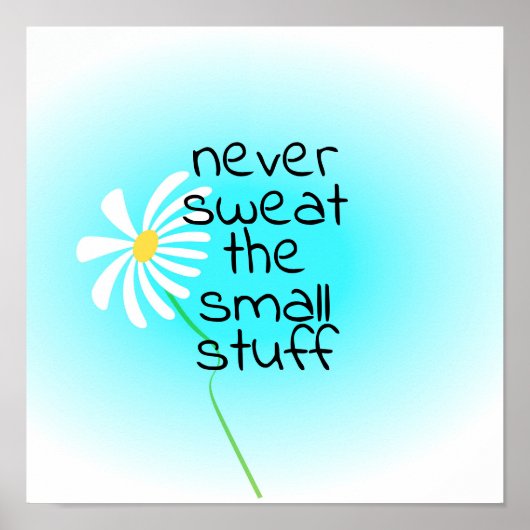 Nie schwitzen die kleinen Dinge Zitat niedliche Bl Poster (Vorne)