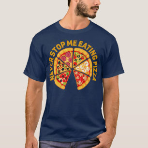 Nie stoppen Ich essen Pizza Liebhaber Männer Kinde T-Shirt