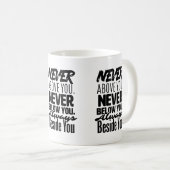 Nie über dir, nie unter dir, immer neben dir kaffeetasse (VorderseiteRechts)