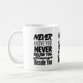 Nie über dir, nie unter dir, immer neben dir kaffeetasse (Links)