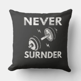 Nie übergeben - Motivierend Kissen
