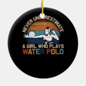 Nie überschätzen Mädchen, die Wasser-Polo-Athleten Keramik Ornament (Hinten)