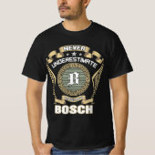 NIE_UNDERESTIMATE_POWER_OF_A_BOSCH T-Shirt (Vorderseite)