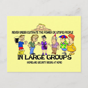 Nie unter Schätzung der Power dummer Menschen Postkarte