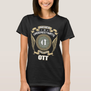 NIE_UNTERSCHÄTZE_DIE_MACHT_EINES_OTT T-Shirt