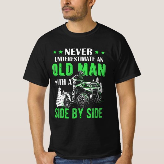Nie unterschätzen, ein alter Mann Offroad Utv ATV  T-Shirt (Vorderseite)