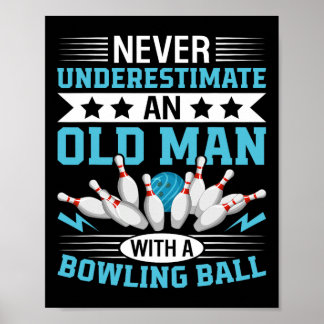 Nie unterschätzen Old Man Bowling Ball Mens Bowl B Poster